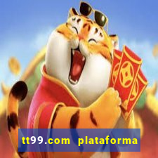 tt99.com plataforma de jogos